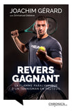Revers gagnant - Joachim Gérard + balle de tennis exclusive