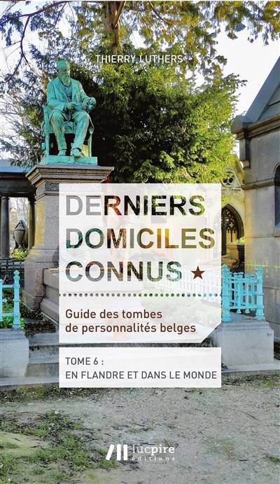 Derniers domiciles connus - Flandre et Monde