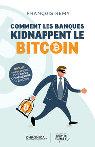 "Comment les banques kidnappent le bitcoin"